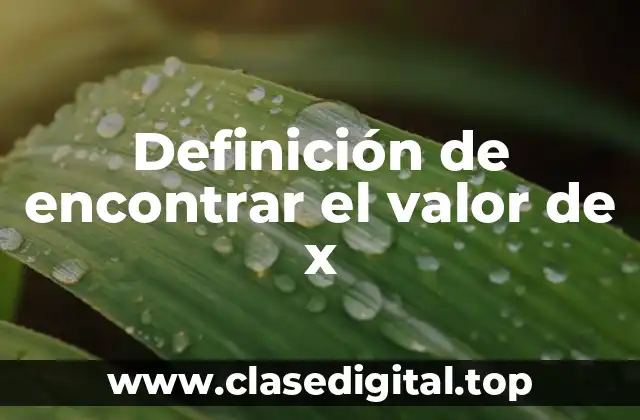 Definición de encontrar el valor de x