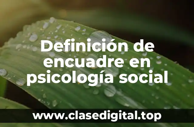 Definición de encuadre en psicología social