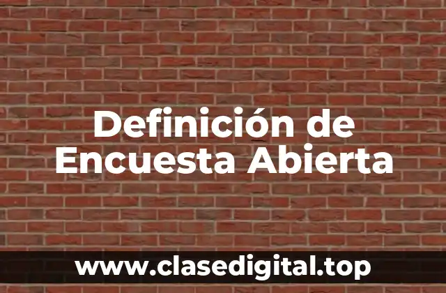 Definición de Encuesta Abierta