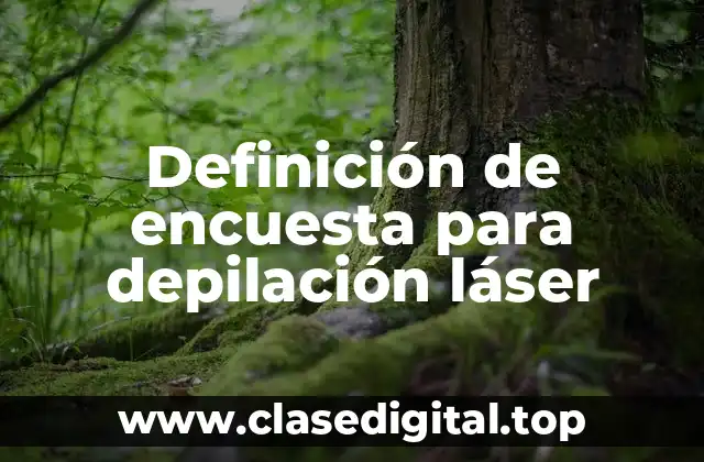 Definición de encuesta para depilación láser