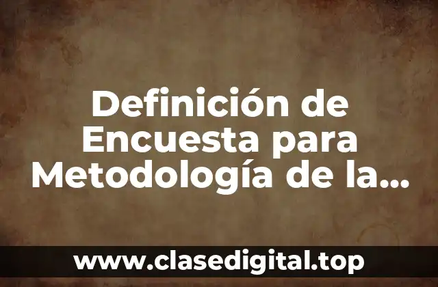 Definición Técnica de Encuesta