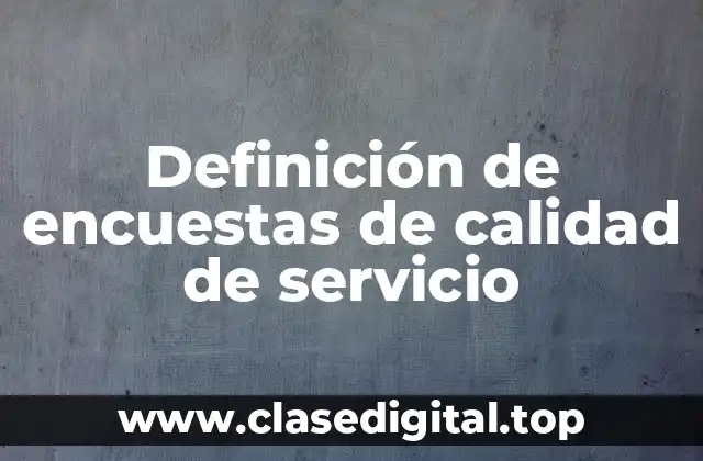 Definición de encuestas de calidad de servicio