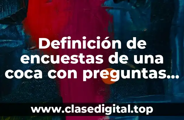 Definición de encuestas de una coca con preguntas cerradas