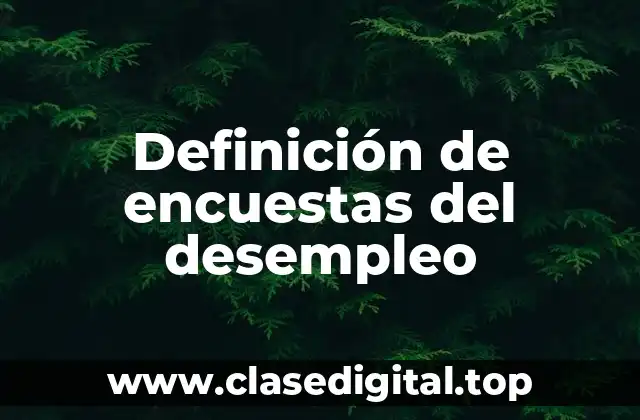 Definición de encuestas del desempleo