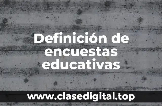 Definición de encuestas educativas