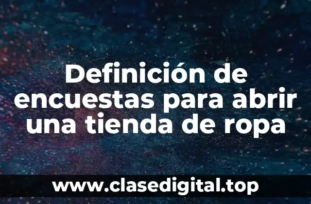Definición de encuestas para abrir una tienda de ropa