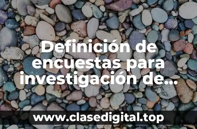Definición de encuestas para investigación de mercados