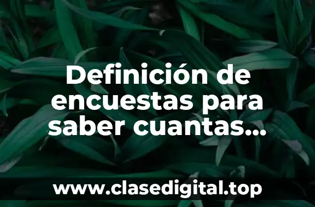 Definición de encuestas para saber cuantas personas tienen piojos