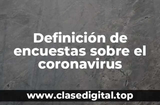 Definición de encuestas sobre el coronavirus