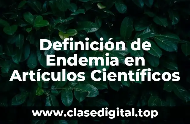 Definición de Endemia en Artículos Científicos