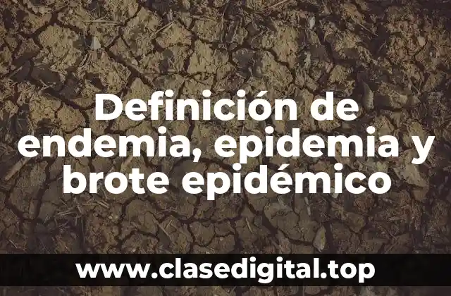 Definición de endemia, epidemia y brote epidémico