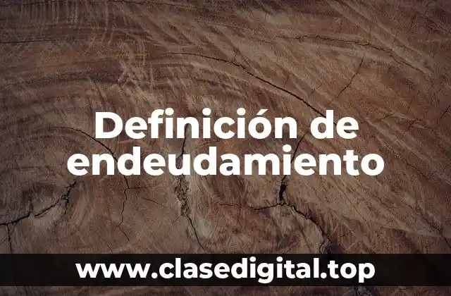 Definición de endeudamiento