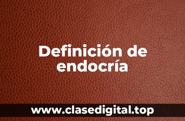 Definición de endocría