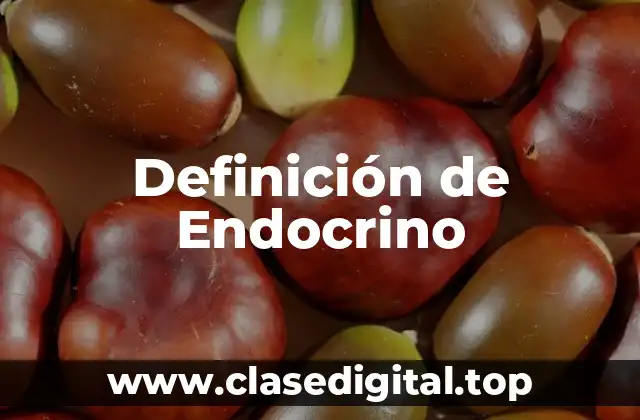 Definición de Endocrino