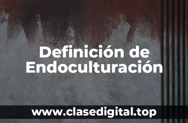 Ejemplos de Endoculturación