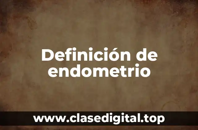 Definición de endometrio