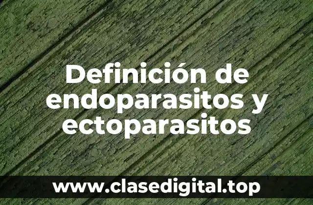 Definición técnica de endoparasitos