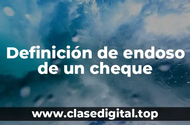 Definición de endoso de un cheque