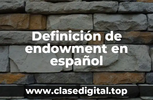 Definición de endowment en español