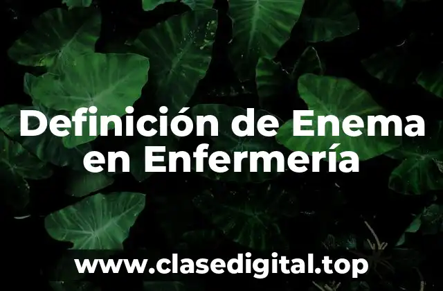 Definición de Enema en Enfermería