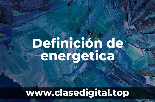 Definición de energetica