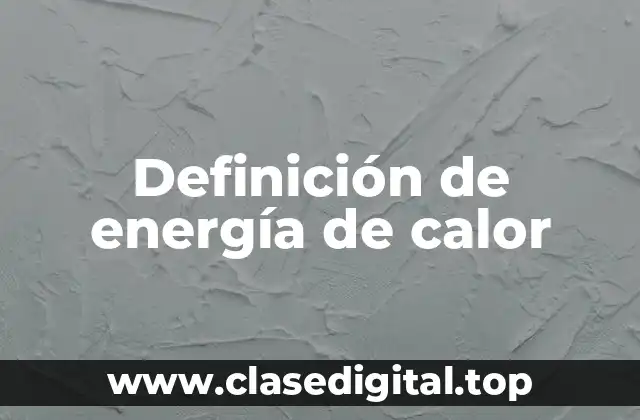 Definición de energía de calor