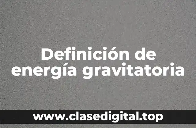 Ejemplos de energía gravitatoria