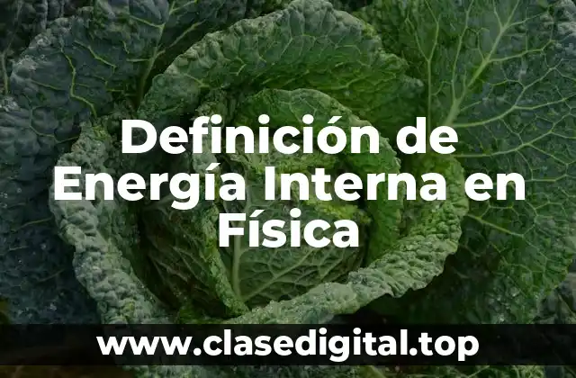Definición de Energía Interna en Física