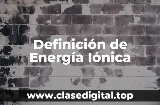 Definición de Energía Iónica