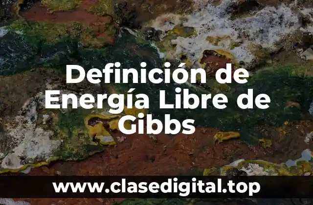 Definición de Energía Libre de Gibbs