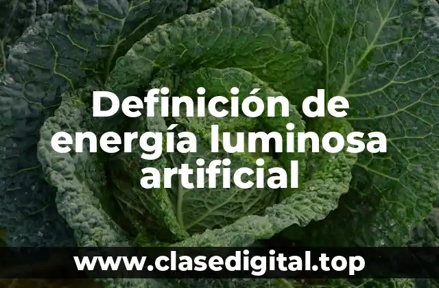 Definición de energía luminosa artificial