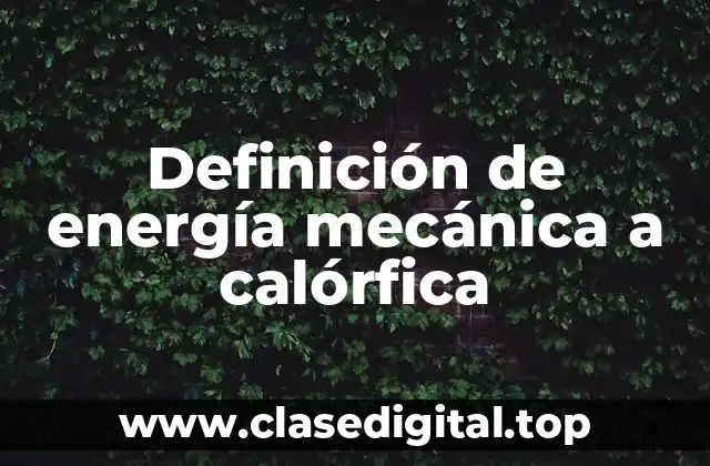 Definición de energía mecánica a calórfica