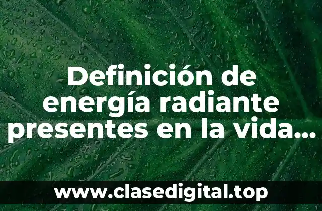 Ejemplos de energía radiante