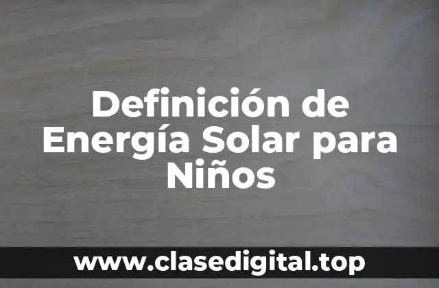 Definición técnica de Energía Solar