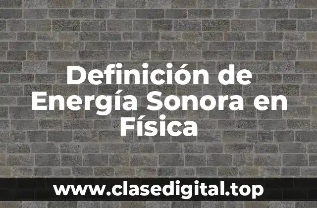 Definición de Energía Sonora en Física