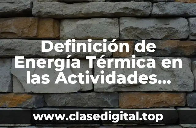 Ejemplos de Energía Térmica