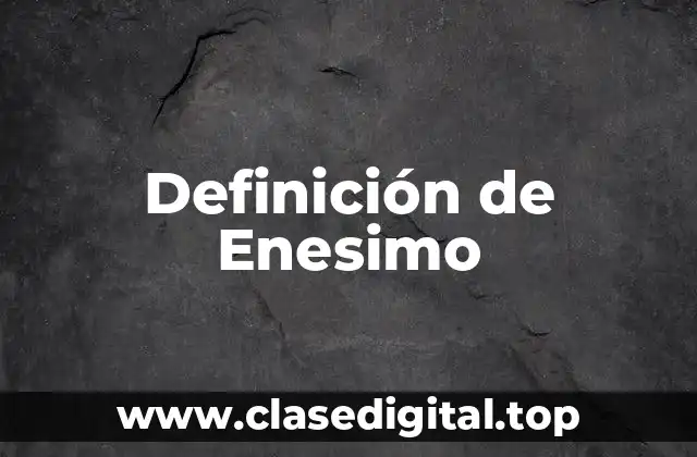 Definición técnica de Enesimo