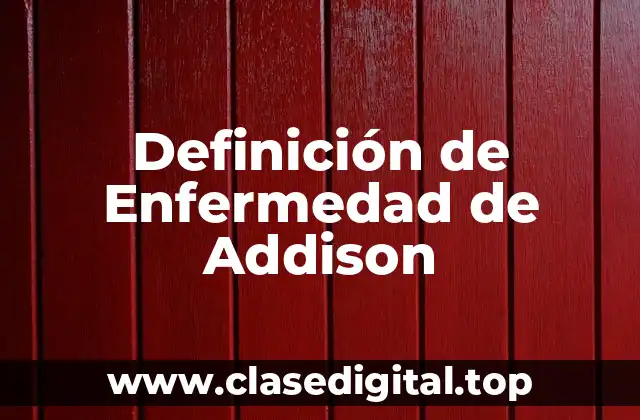 Definición de Enfermedad de Addison