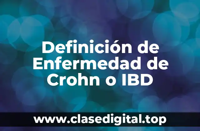 Definición de Enfermedad de Crohn o IBD
