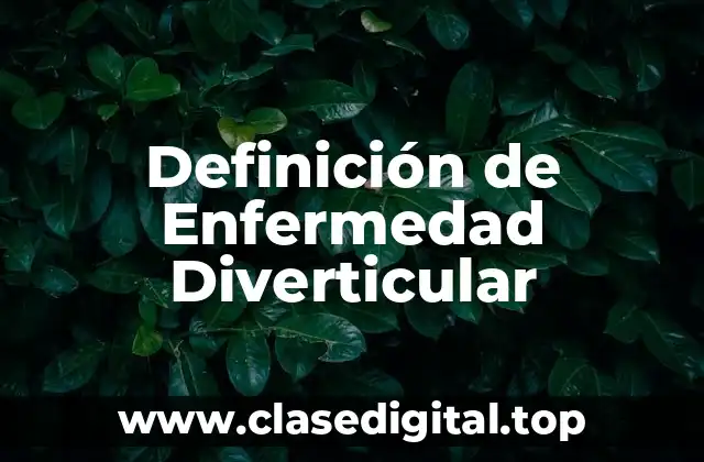 Definición de Enfermedad Diverticular