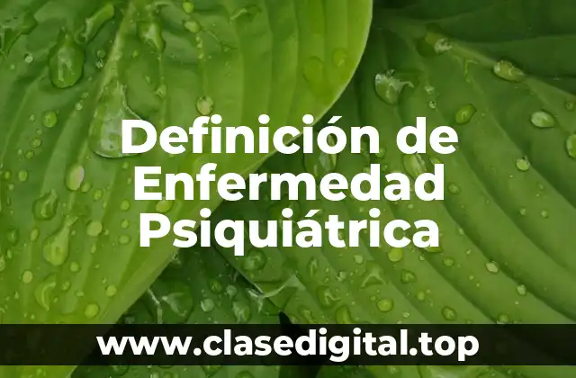 Definición de Enfermedad Psiquiátrica