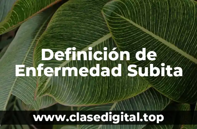 Definición de Enfermedad Subita