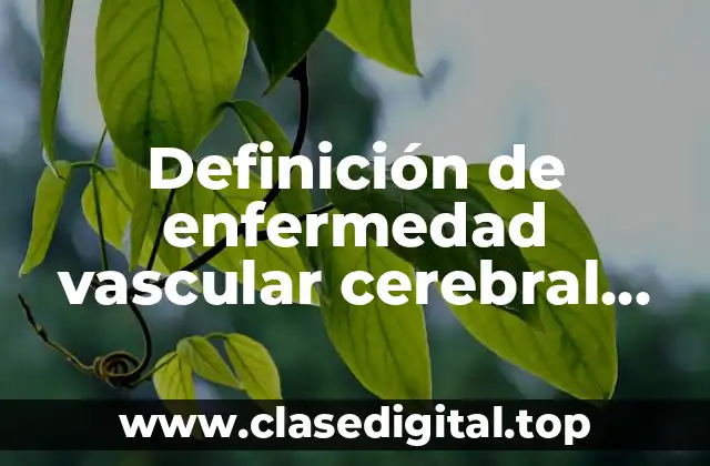 Definición de enfermedad vascular cerebral isquemica