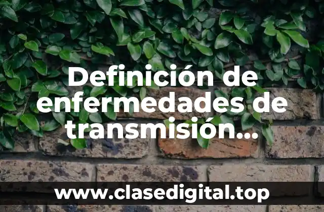 Definición de enfermedades de transmisión alimentaria