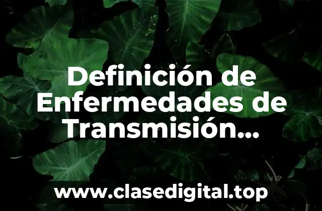Definición de Enfermedades de Transmisión Sexualidad