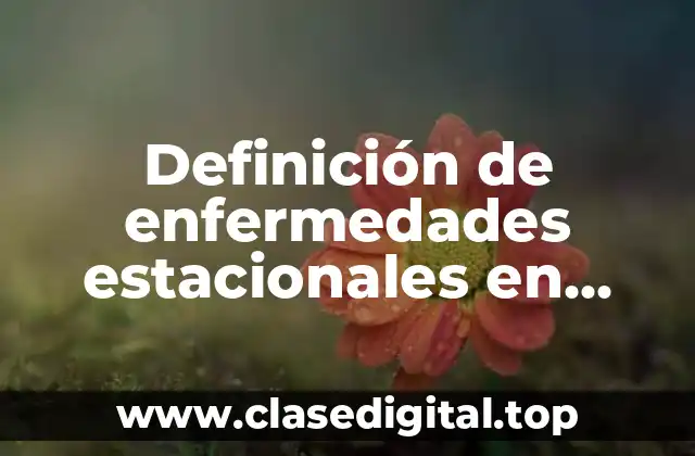 Definición de enfermedades estacionales en México 2019