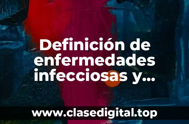 Definición de enfermedades infecciosas y parasitarias