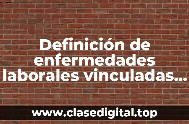 Definición de enfermedades laborales vinculadas al ruido laboral