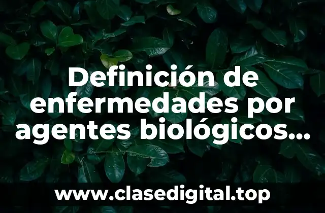 Definición de enfermedades por agentes biológicos de riesgo laboral