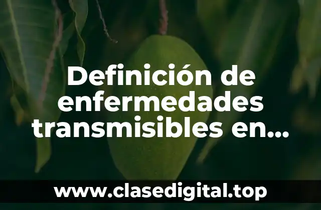 Ejemplos de enfermedades transmisibles en México